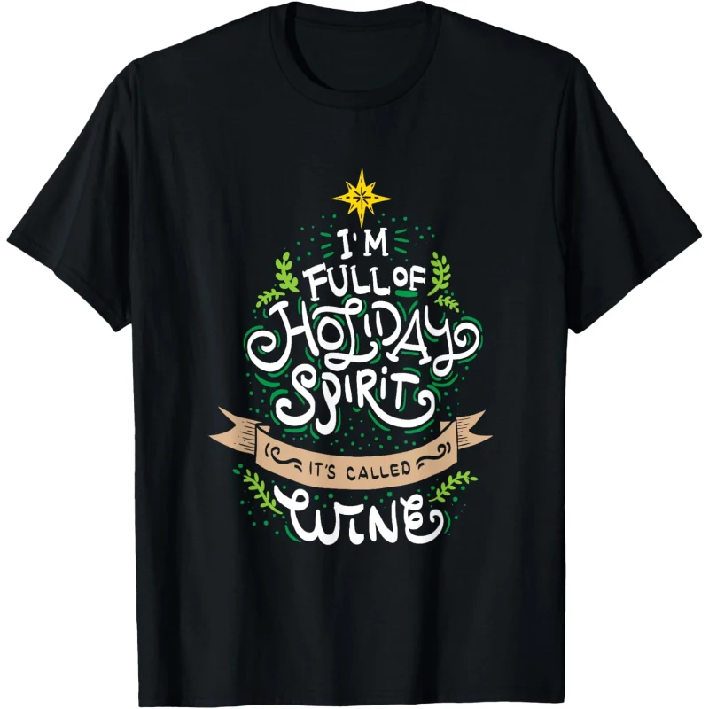 I'm Full of Holiday Spirit It's Called Wine T-shirt Tee | Christmas Gift for Lovers