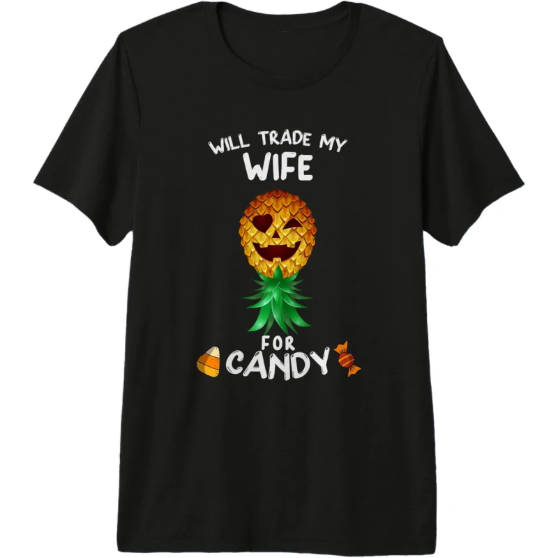 Will Trade My Wife for Candy Swinger Upside Down Pineapple Premium Tee | Halloween Gift