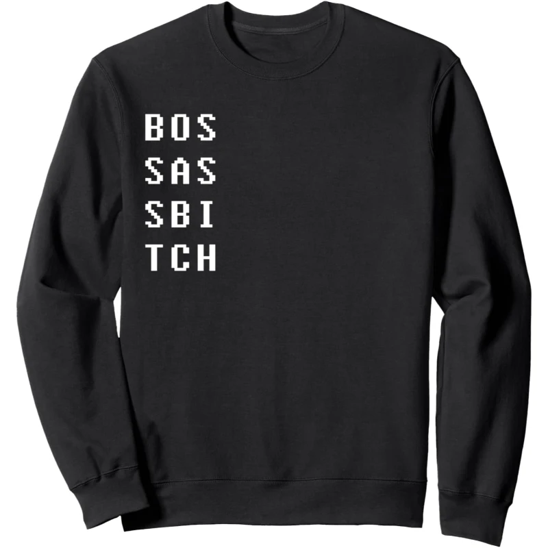Boss Ass Bitch Independent Queen Lady Gifts Sweatshirt