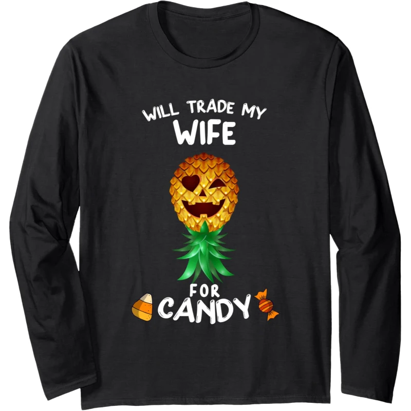 Will Trade My Wife for Candy Swinger Upside Down Pineapple Long Sleeve Tee | Hallowee...