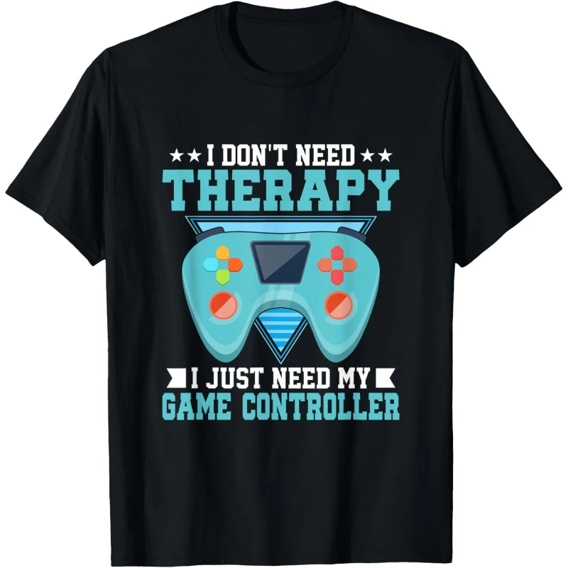 I Don't Need Therapy I Just Need My Game Controller Gaming Play Games Tee