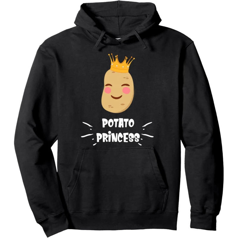 Potato Princess Funny Potato for Girls and Women Hoodie Gift for Lovers