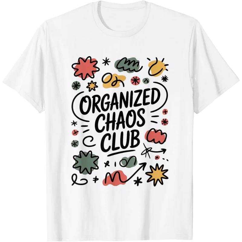 Organized Chaos Club Vibrant Style Creativity Reigns Tee